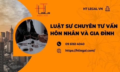 LUẬT SƯ CHUYÊN TƯ VẤN HÔN NHÂN VÀ GIA ĐÌNH (CÔNG TY LUẬT UY TÍN TẠI QUẬN BÌNH THẠNH, TÂN BÌNH THÀNH PHỐ HỒ CHÍ MINH)